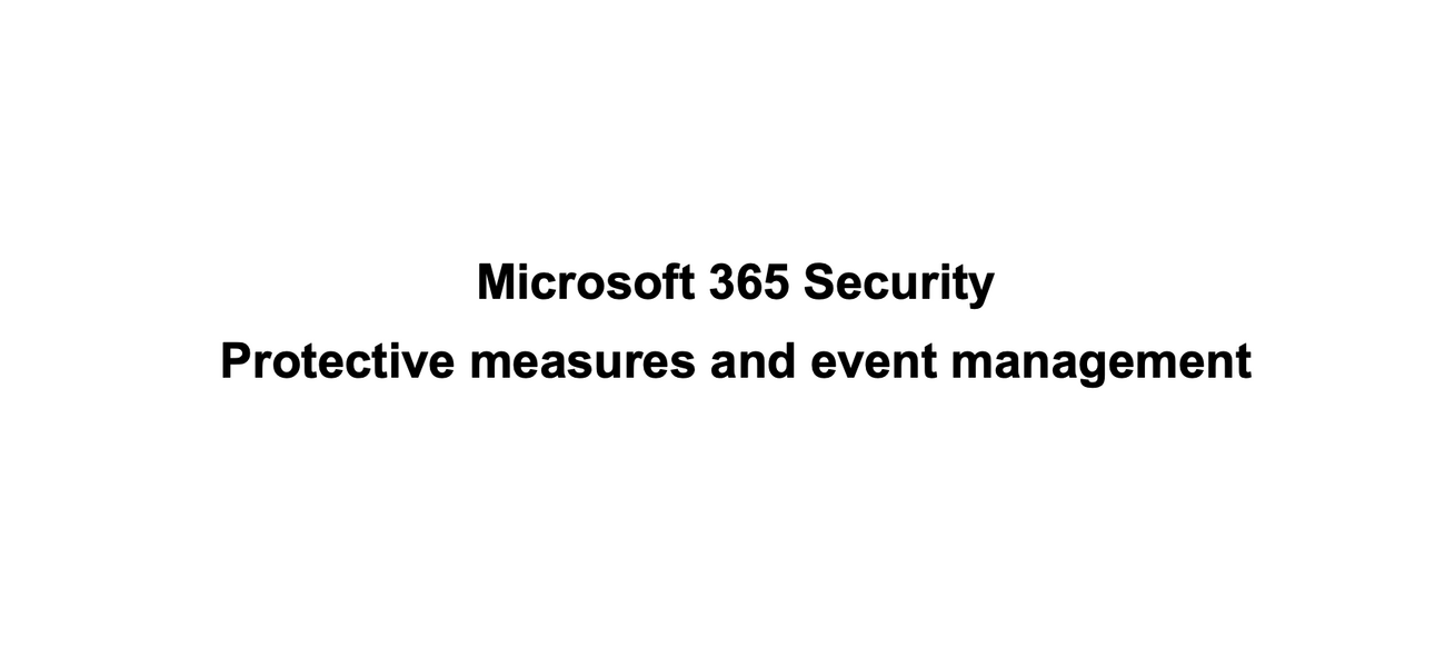 Exclusive: Microsoft 365 security: protective measures and event management (E-learning in English)