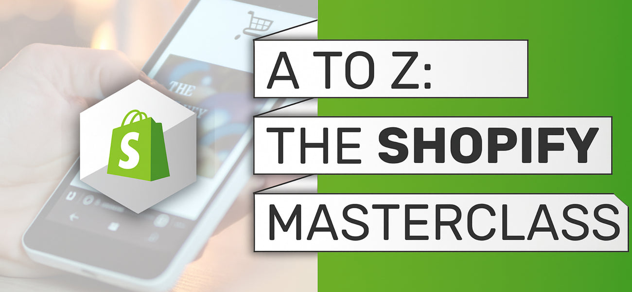 Shopify from A to Z: A Beginner’s Guide for getting started (e-learning in english)