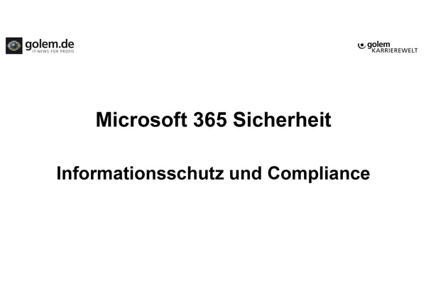 Exklusiv: Microsoft 365 Sicherheit: Informationsschutz und Compliance (E-Learning)