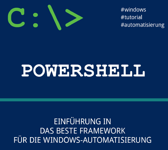 Powershell: Einführung in das beste Framework für die Windows-Automatisierung