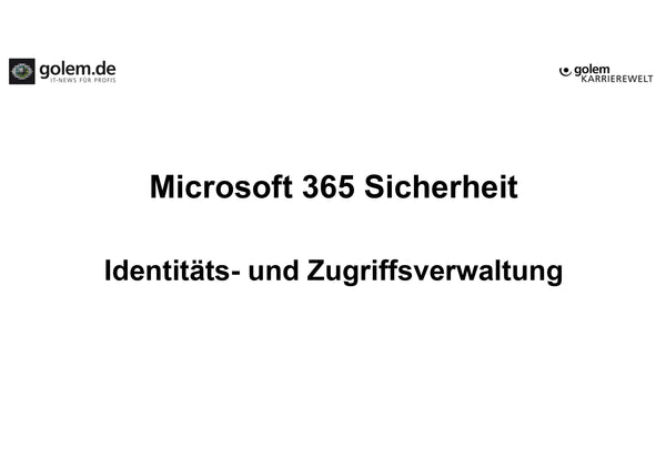 Exklusiv: Microsoft 365 Sicherheit: Identitäts- und Zugriffsverwaltung (E-Learning)