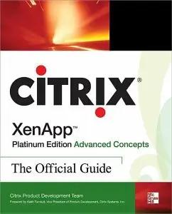 Citrix Xenapp(tm) Platinum Edition Advanced Concepts: The Official Guide