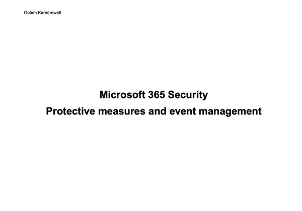 Exclusive: Microsoft 365 security: protective measures and event management (E-learning in English)