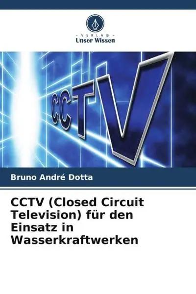 CCTV (Closed Circuit Television) für den Einsatz in Wasserkraftwerken