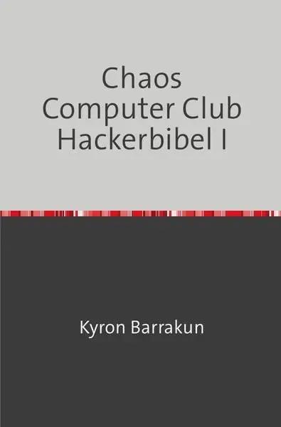 Chaos Computer Club Hackerbibel I