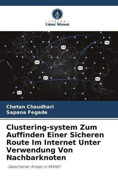 Clustering-system Zum Auffinden Einer Sicheren Route Im Internet Unter Verwendung Von Nachbarknoten