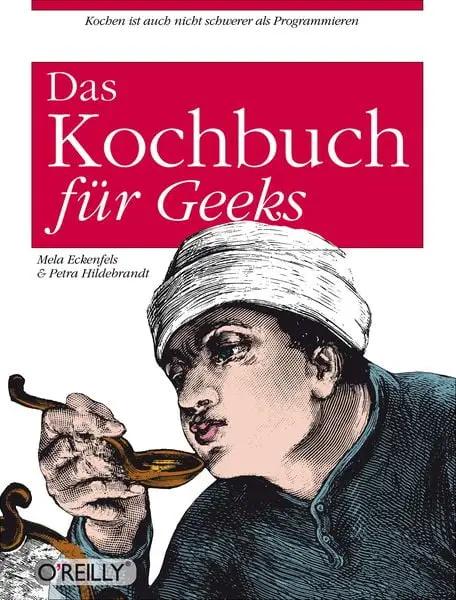 Das Kochbuch für Geeks