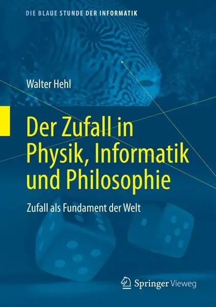 Der Zufall in Physik, Informatik und Philosophie