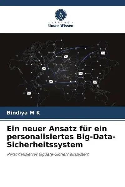 Ein neuer Ansatz für ein personalisiertes Big-Data-Sicherheitssystem