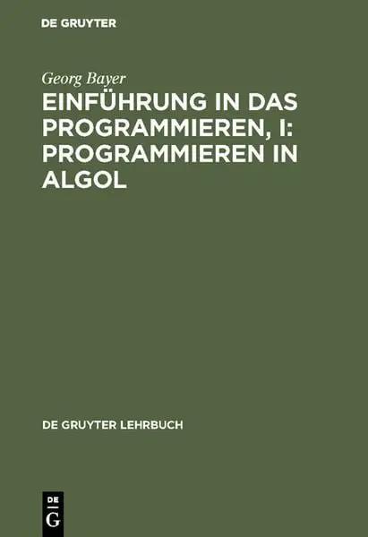 Einführung in das Programmieren, I: Programmieren in Algol