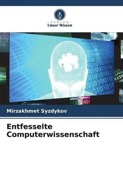 Entfesselte Computerwissenschaft