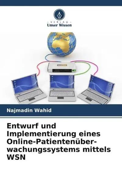 Entwurf und Implementierung eines Online-Patientenüber-wachungssystems mittels WSN