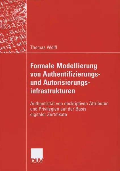 Formale Modellierung von Authentifizierungs- und Autorisierungsinfrastrukturen