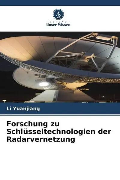 Forschung zu Schlüsseltechnologien der Radarvernetzung