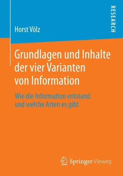 Grundlagen und Inhalte der vier Varianten von Information