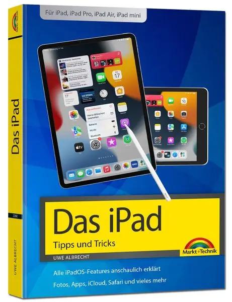 IPad - iOS Handbuch - für alle iPad-Modelle geeignet (iPad, iPad Pro, iPad Air, iPad mini)