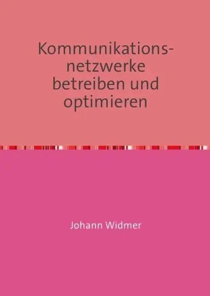 Kommunikationsnetzwerke betreiben und optimieren