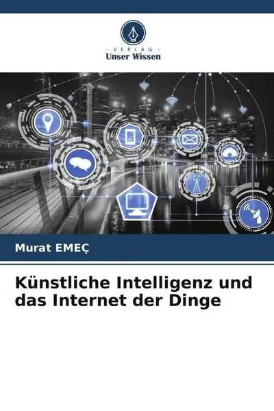 Künstliche Intelligenz und das Internet der Dinge