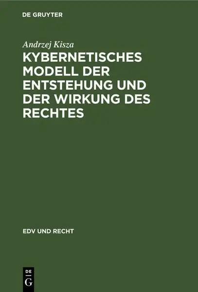 Kybernetisches Modell der Entstehung und der Wirkung des Rechtes