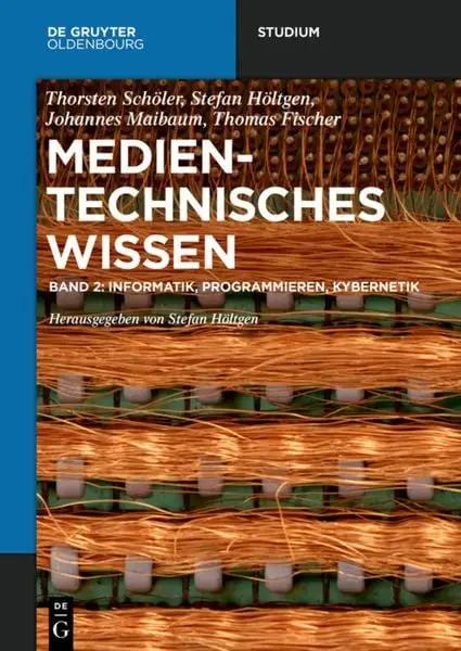 Medientechnisches Wissen / Informatik, Programmieren, Kybernetik