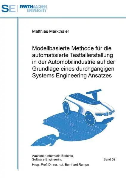 Modellbasierte Methode für die automatisierte Testfallerstellung in der Automobilindustrie auf der Grundlage eines durchgängigen Systems Engineering A