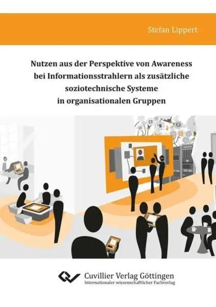 Nutzen aus der Perspektive von Awareness bei Informationsstrahlern als zusätzliche soziotechnische Systeme in organisationalen Gruppen