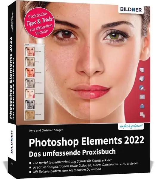 Photoshop Elements 2022 - Das umfangreiche Praxisbuch