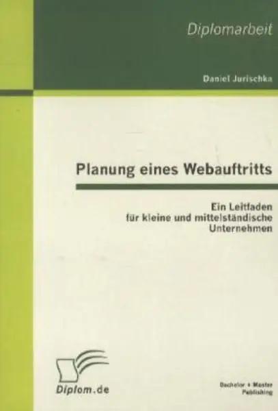 Planung eines Webauftritts: Ein Leitfaden für kleine und mittelständische Unternehmen