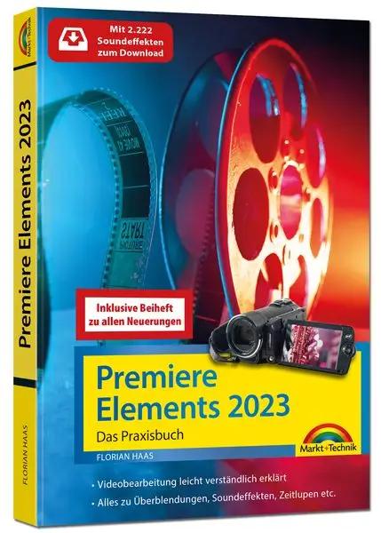 Premiere Elements 2023 / 2024 - Das Praxisbuch zur Software