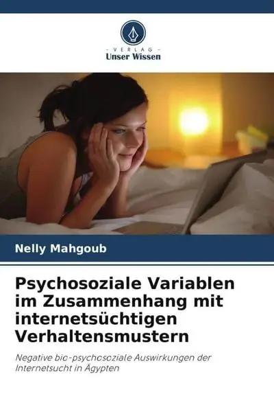 Psychosoziale Variablen im Zusammenhang mit internetsüchtigen Verhaltensmustern