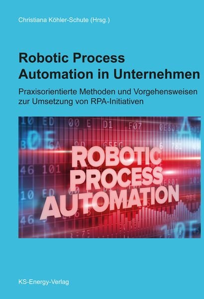 Robotic Process Automation in Unternehmen