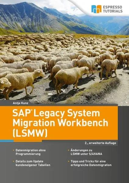 SAP Legacy System Migration Workbench (LSMW) – 2., erweiterte Auflage