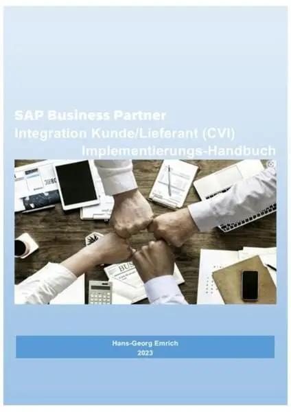 SAP S/4HANA Business Partner Integration Kunde/Lieferant (CVI) Implementierungs - Handbuch