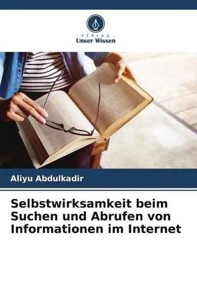 Selbstwirksamkeit beim Suchen und Abrufen von Informationen im Internet