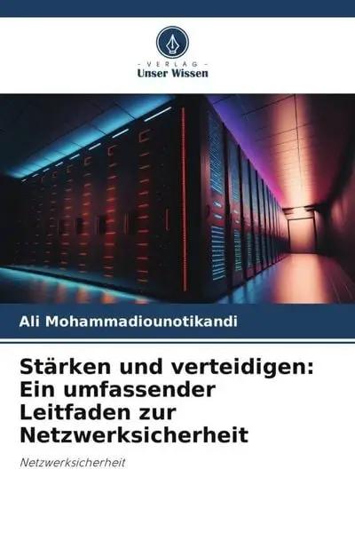 Stärken und verteidigen: Ein umfassender Leitfaden zur Netzwerksicherheit