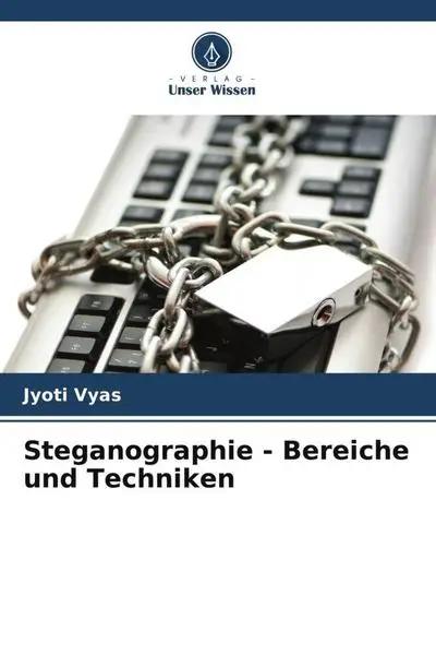 Steganographie - Bereiche und Techniken