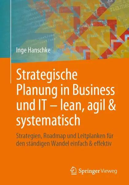 Strategische Planung in Business und IT – lean, agil & systematisch