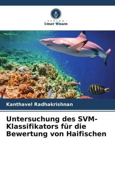 Untersuchung des SVM-Klassifikators für die Bewertung von Haifischen