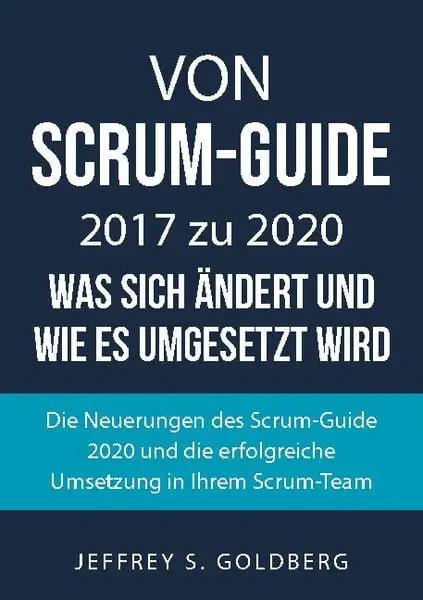 Von Scrum-Guide 2017 zu 2020 - was sich ändert und wie es umgesetzt wird