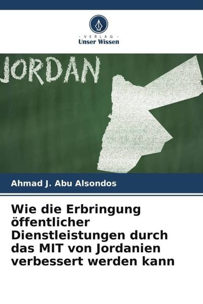 Wie die Erbringung öffentlicher Dienstleistungen durch das MIT von Jordanien verbessert werden kann